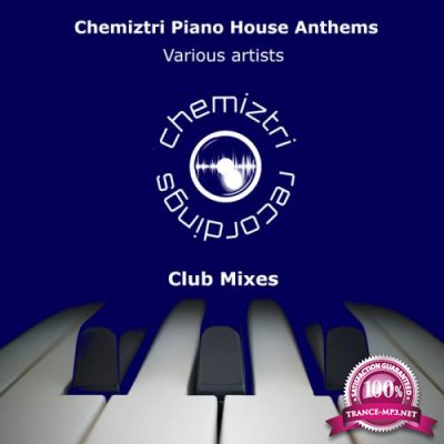 Chemiztri - Piano House Anthems (Club Mixes) (2020) 
