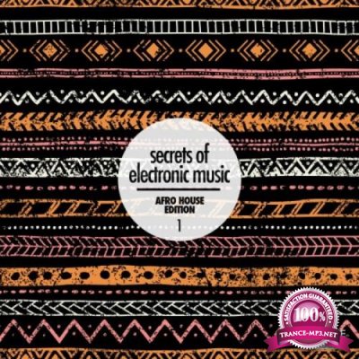 Secrets Of Electronic Music - Afro House Edition Vol 1 (2020)