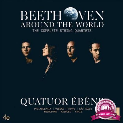 Quatuor Ebene - Beethoven Around the World: The Complete String Quar (2020)