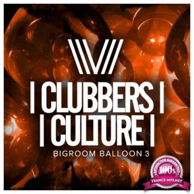 Clubbers Culture: Bigroom Balloon 3 (2020)