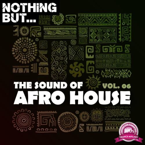 Nothing But... The Sound of Afro House, Vol. 06 (2020)