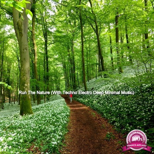 Run the Nature (With Techno Electro Deep Minimal Music) (2020)