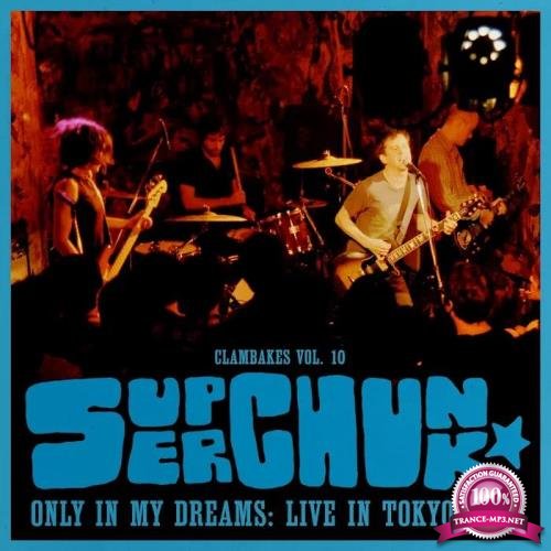 Superchunk - Clambakes Vol. 10: Only in My Dreams - Live in Tokyo 2009 (2020)