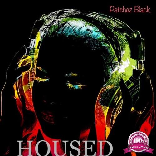 Patchez Black - Housed (2020)