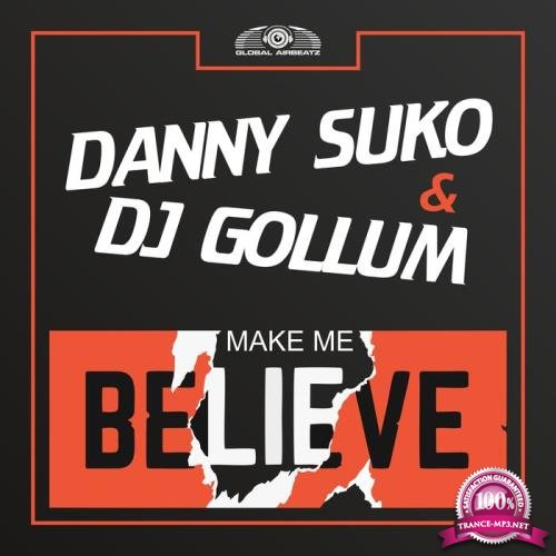 Danny Suko & DJ Gollum - Make Me Believe (2020)