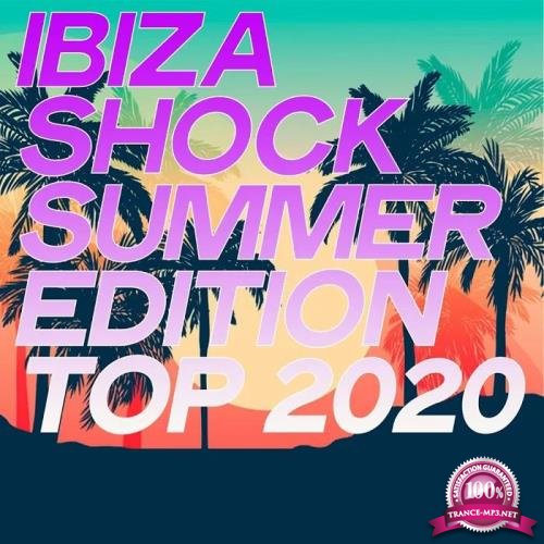 Ibiza Shock Summer Edition Top 2020 (House Music Summer Top Selection 2020) (2020) 