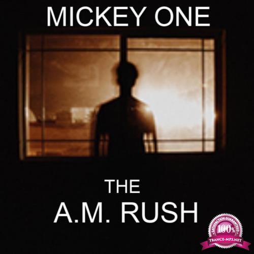 Mickey One - The Am Rush (2020)