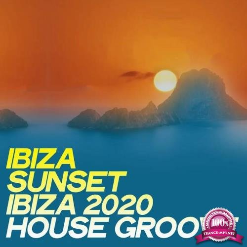 Ibiza Sunset: Ibiza 2020 House Groove (2020) 