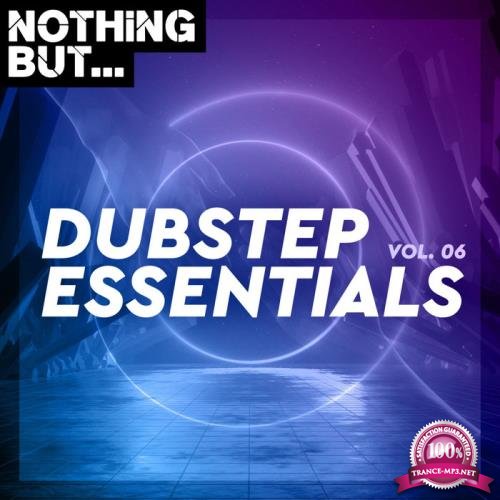 Nothing But Dubstep Essentials Vol 06 (2020)