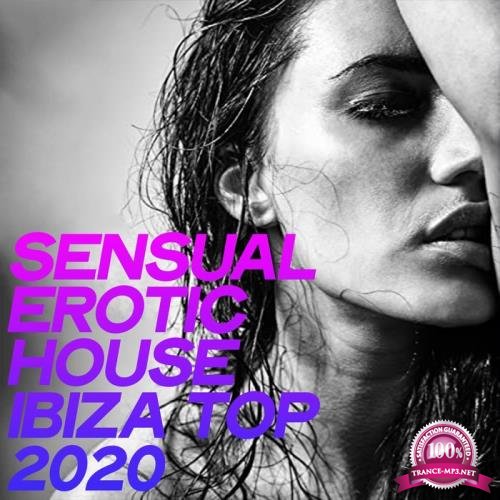 Sensual Erotic House Ibiza Top 2020 (Selection House Music Ibiza 2020) (2020)