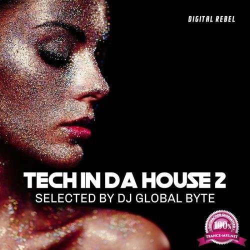 Tech in Da House 2 (Selected by Dj Global Byte) (2020)