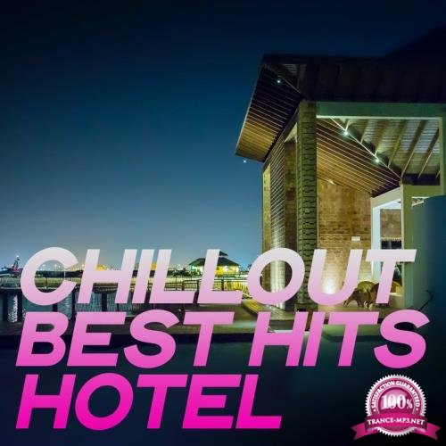 Chillout Best Hits Hotel (Essential Chillout Music Summer 2020) (2020)