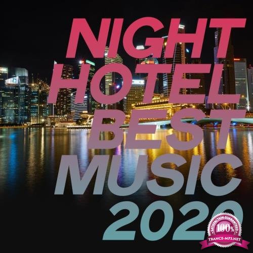 Night Hotel Best Music 2020 (Selection Chillout Essential Music Luxury 2020) (2020)