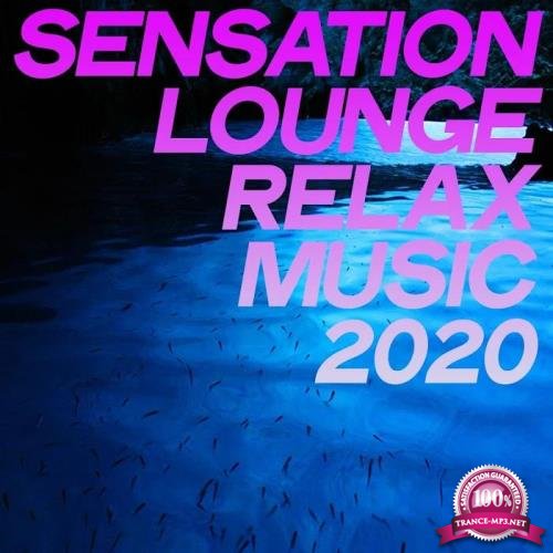 Sensation Lounge Relax Music 2020 (2020)