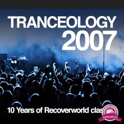 Tranceology 2007 - 10 Years Of Recoverworld Classics (2020)