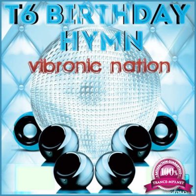 Vibronic Nation - T6 Birthday Hymn (2020)