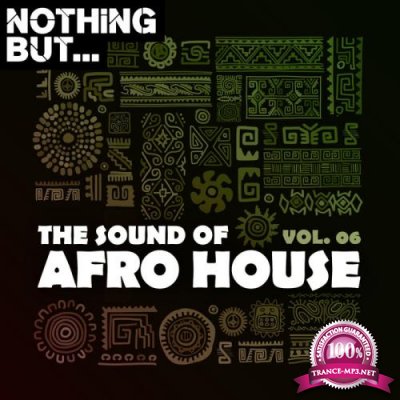 Nothing But... The Sound of Afro House, Vol. 06 (2020)