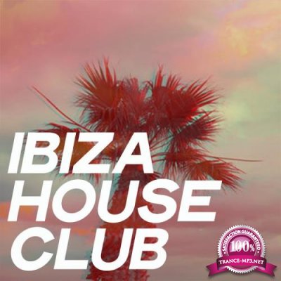 Ibiza House Club (The Best Selection House Music Ibiza 2020) (2020)