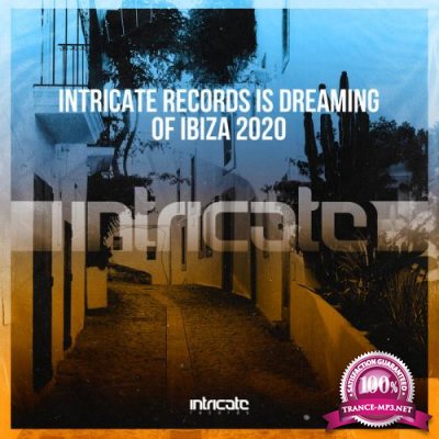 Intricate Records Is Dreaming of Ibiza 2020 (2020)