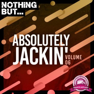 Nothing But... Absolutely Jackin' Vol 06 (2020)