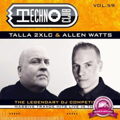 Talla 2xlc & Allen Watts - Techno Club, Vol. 59 [Mixed & Unmixed] (2020)