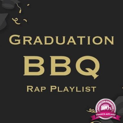 Graduation BBQ Rap Playlist (2020)