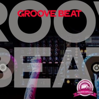 Groove Beat (The Best House Music Selection DJ 2020) (2020)