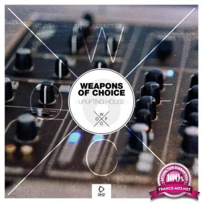Weapons of Choice, Uplifting House, Vol. 6 (2020)