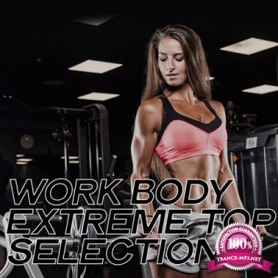 Work Body Extreme Top Selection (EDM Music Workout And Fitness Body 2020) (2020)