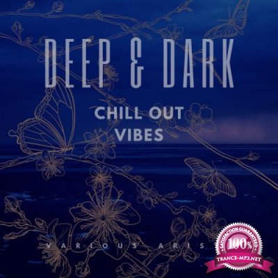 Deep & Dark Chill Out Vibes (2020)