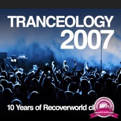 Tranceology 2007 - 10 Years Of Recoverworld Classics (2020)
