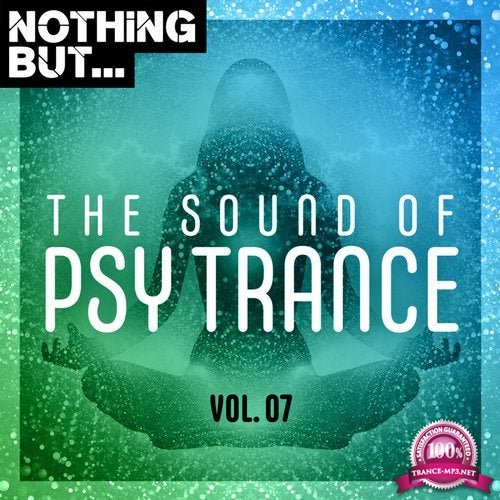 Nothing But... The Sound Of Psy Trance, Vol. 07 (2020)