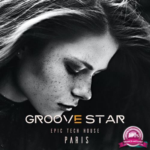 Groove Star: EPic Tech House Paris (2020)