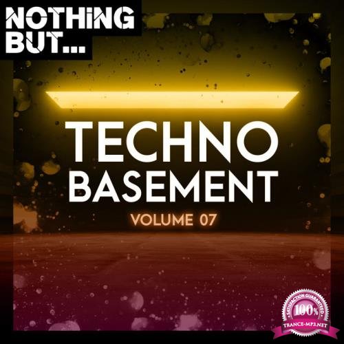 Nothing But... Techno Basement, Vol. 07 (2020)