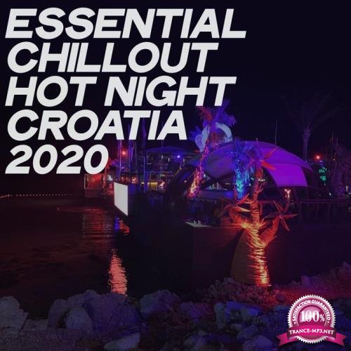 Essential Chillout Hot Night Croatia 2020 (Electronic Lounge & Chillout Music Night 2020) (2020)