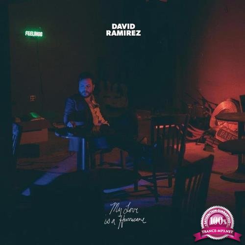David Ramirez - My Love is a Hurricane (2020)