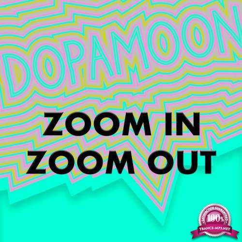 DOPAMOON - Zoom In Zoom Out (2020)