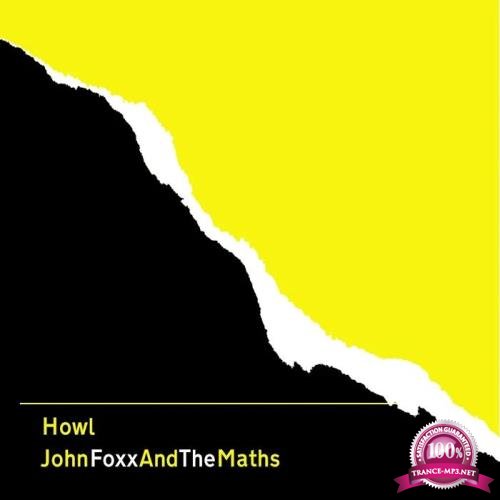 John Foxx & The Maths - Howl (2020)