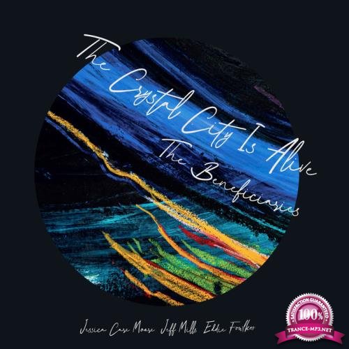 The Beneficiaries - Jeff Mills presents: The Crystal City Is Alive (2020)