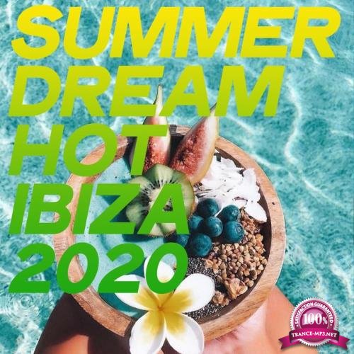 Summer Dream Hot Ibiza 2020 (House Music Ibiza Summer Hot 2020 (2020)