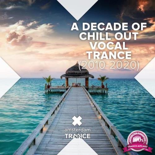 A Decade of Chill Out Vocal Trance (2010 - 2020) (2020)