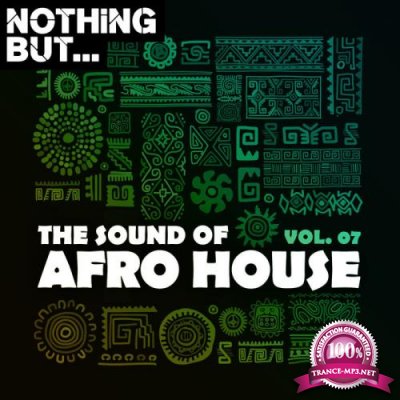 Nothing But... The Sound of Afro House, Vol. 07 (2020)