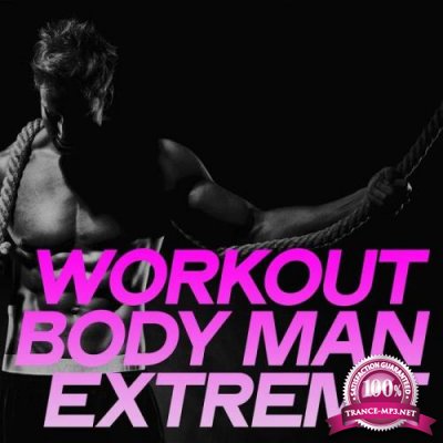 Workout Body Man Extreme (Electro House Music Workout 2020) (2020)
