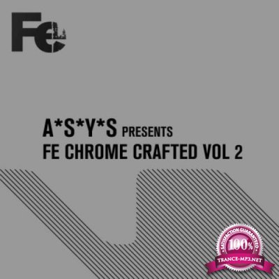 A*S*Y*S* Presents Fe Chrome Crafted Vol 2 (2020)