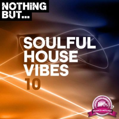 Nothing But... Soulful House Vibes, Vol. 10 (2020)