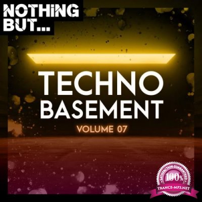 Nothing But... Techno Basement, Vol. 07 (2020)