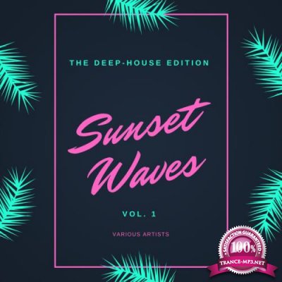 Sunset Waves (The Deep-House Edition), Vol. 1 (2020)