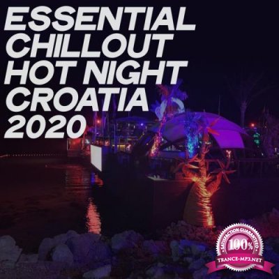 Essential Chillout Hot Night Croatia 2020 (Electronic Lounge & Chillout Music Night 2020) (2020)