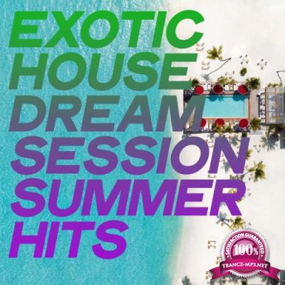 Exotic House Dream Session Summer Hits (2020)
