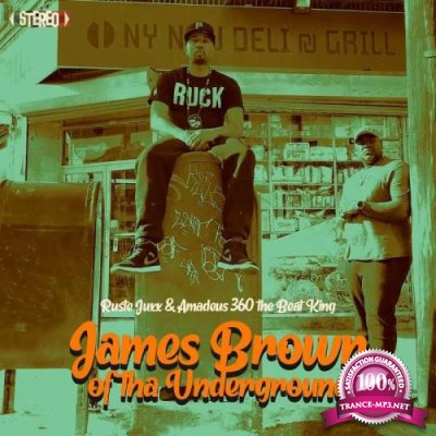 Ruste Juxx & Amadeus 360 the Beat King - James Brown Of Tha Underground (2020)